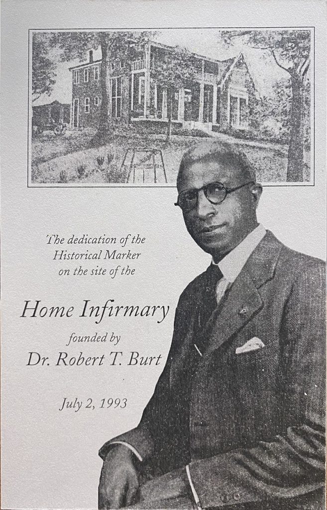 Black and white photo of Dr. Burt and the home infirmary. Text reads "The dedication of the historical marker on the site of the home infirmary founded by Dr. Robert T. Burt; July 2, 1993"